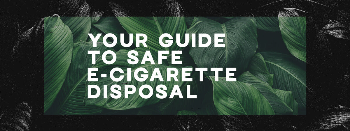 Your Guide to Safe E-Cigarette Disposal Your Guide to Safe E-Cigarette Disposal