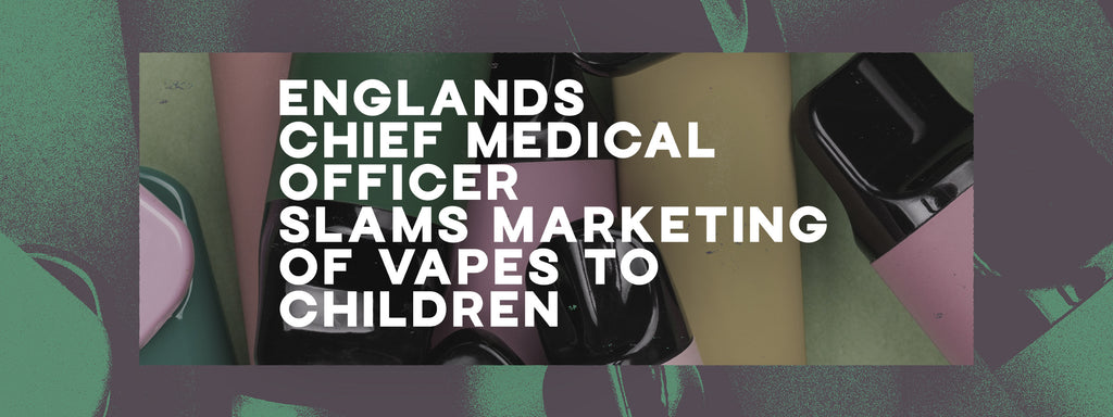 England's Chief Medical Officer slams marketing of vapes to children